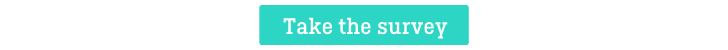 Button that reads: Take the survey